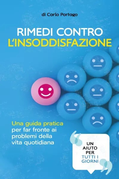 Rimedi contro l‘insoddisfazione. Una guida pratica per far fronte ai problemi de