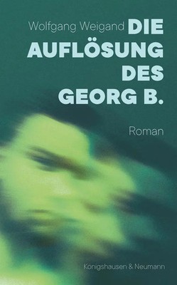 Wolfgang Weigand | Die Auflösung des Georg B. | Taschenbuch | Deutsch (2023)