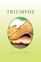 Mary A. Bell | Triumphs | Taschenbuch | Englisch (2009) | Xlibris