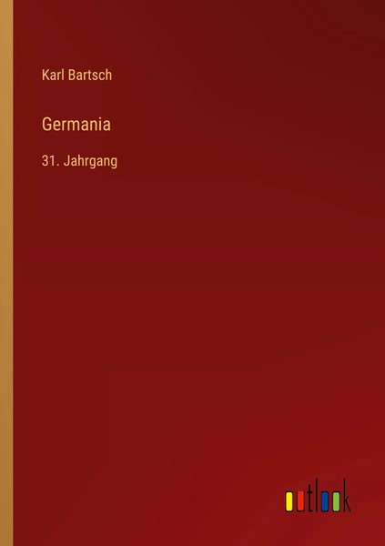Germania 31. Jahrgang Karl Bartsch Taschenbuch 520 S. Deutsch 2023-image