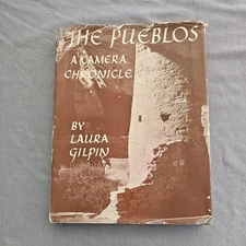 The Pueblos: A Camera Chronicle by Laura Gilpin, HC/DJ, 1st ed., 1941
