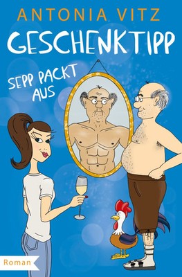 Geschenktipp | Sepp packt aus | Antonia Vitz | Deutsch | Taschenbuch | 368 S.