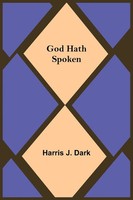 Harris J. Dark | God Hath Spoken | Taschenbuch | Englisch (2021)