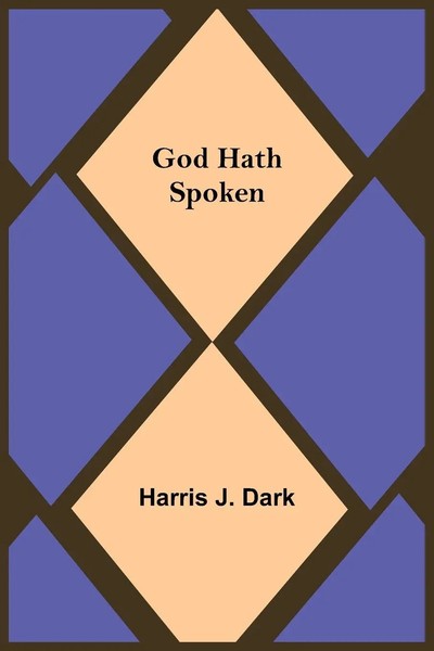 Harris J. Dark | God Hath Spoken | Taschenbuch | Englisch (2021)-image