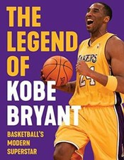 The Legend of Kobe Bryant: Basketball's Modern Superstar - Paperback - GOOD
