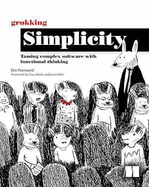 Grokking Simplicity: Taming complex - Paperback, by Normand Eric - Very Good