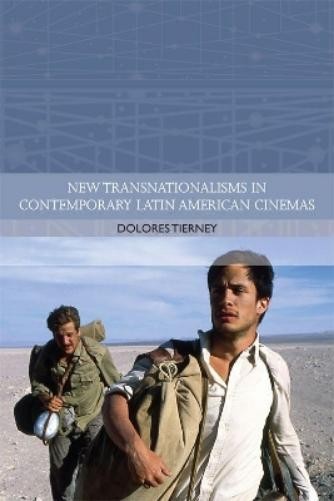 Dolores Tierney New Transnationalisms in Contemporary Latin American  (Hardback)