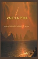 Adis | Vale La Pena Una Alternativa Para Tu Vida | Taschenbuch | Spanisch (2014)