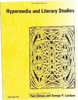 Hypermedia and Literary Studies (Techn..., Delany, Paul