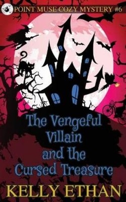 Kelly Ethan The Vengeful Villain and the Cursed Treasure (Taschenbuch)