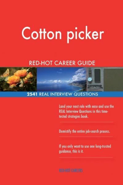 Cotton Picker RED-HOT Career Guide; 2541 REAL Interview Questions by  Red-Hot Careers (2018, Trade Paperback) for sale online | eBay