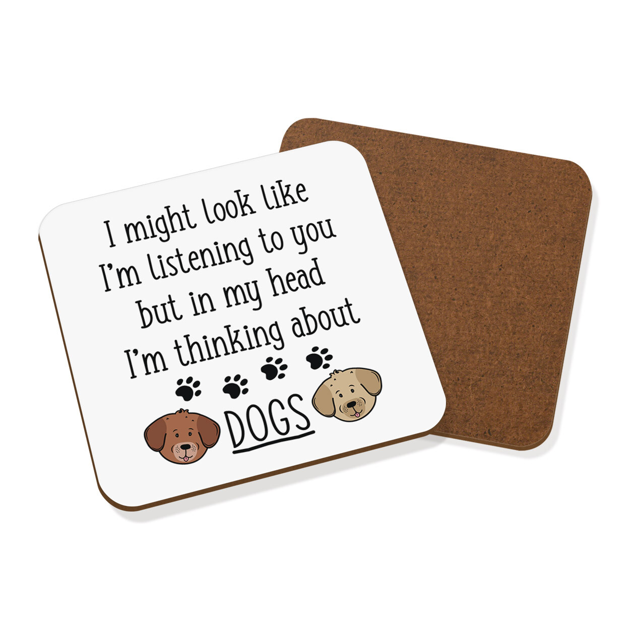 I Might Look Like I'm Listening To You Dogs Coaster Drinks Mat Crazy Lady Funny