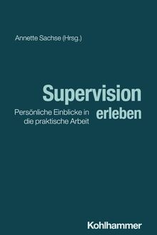 Supervision erleben: Persönliche Einblicke in die p... | Buch | Zustand sehr gut