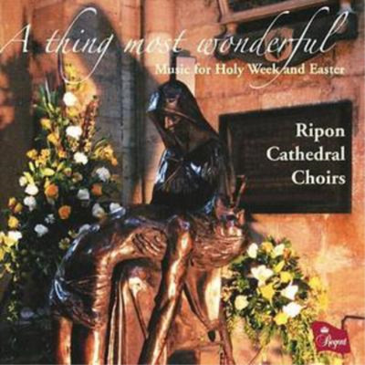 Various Composers Thing Most Wonderful, A - Music for Holy Week and Easter (CD)