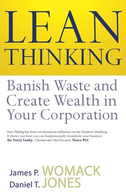 Lean Thinking: Banish Waste And Create Wealth In Your Corporation by Daniel T. J
