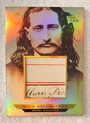 2024 Pieces of the Past 1800's Edition Wild Bill Hickok Hand Written Relic (b)