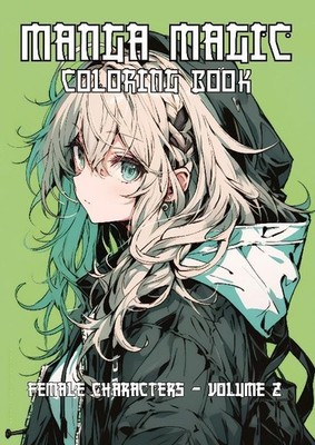 MANGA MAGIC Coloring Book - 50 unique coloring pages Artific
