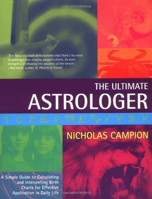 Ultimate Astrologer: A Simple Gude ..., Campion, Nichol