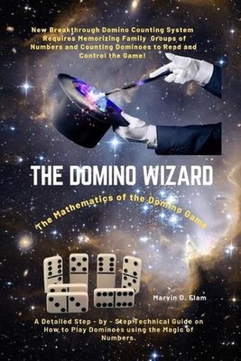 The Domino Wizard: The Mathematics of the Domino Game by Marvin Elam (English) P