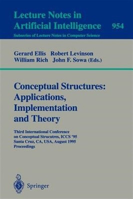 Conceptual Structures : Applications, Implementation and Theory : Third Inter...
