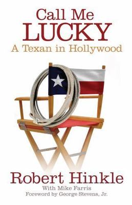 Call Me Lucky: A Texan in Hollywood - Hinkle, 0806140933, hardcover, AUTOGRAPHED