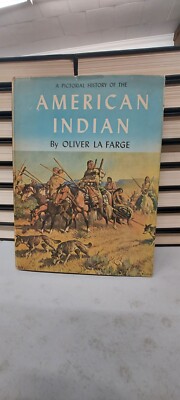 A Pictorial History of the American Indian by Oliver La Farge 1956 Illus BOTM