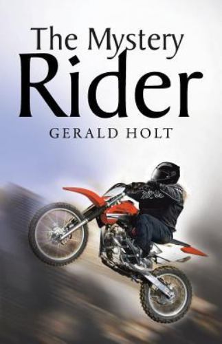 Gerald Rider Mystery Rider by Gerald Holt (2013, Trade Paperback) for sale online | eBay