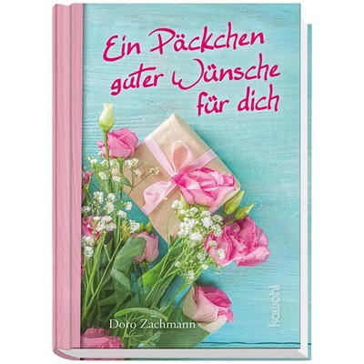 Ein Päckchen guter Wünsche für dich | Doro Zachmann | Deutsch | Buch | 176 S.