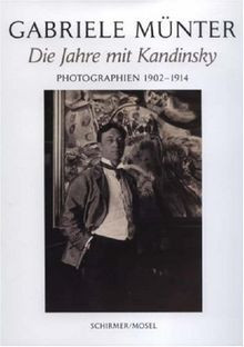 Die Jahre mit Kandinsky: Photographien 1902-1914. K... | Buch | Zustand sehr gut - Münter, Gabriele