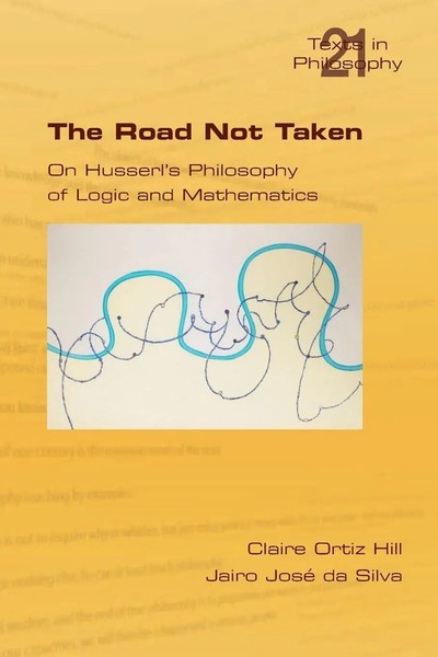The Road Not Taken. On Husserl's Philosophy Of Logic And Mathematics | Buch-image