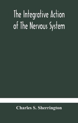 Thumbnail - Charles S Sherring The Integrative Action Of The Nervous Sys