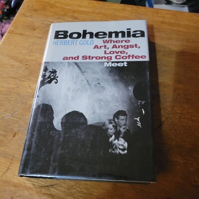 Herbert Gold Bohemia Where Art Angst Love and Strong Coffee Meet  Signed 1st ed