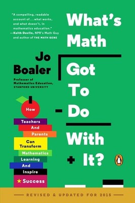 What's Math Got to Do with It?: How Teachers and Parents Can Transform Mathe...