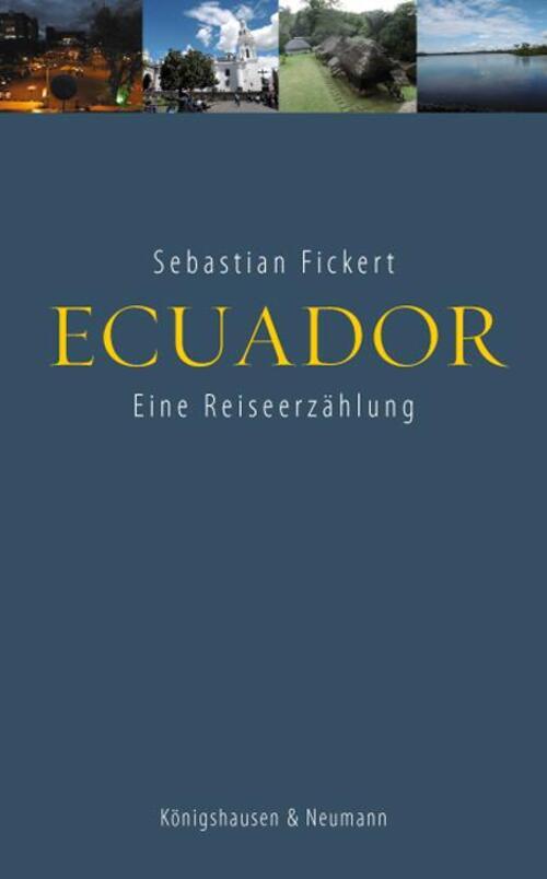 Thumbnail - Ecuador Eine Reiseerzählung Sebastian Fickert Taschenbuch 177 S.