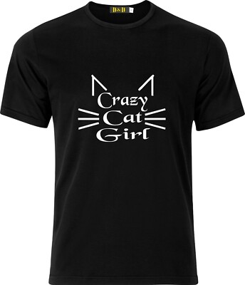 T-SHIRT VERRÜCKTES KATZENMÄDCHEN LUSTIG HUMOR BAUMWOLLE