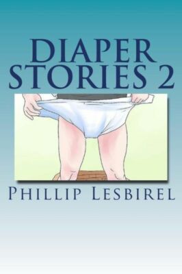 Diaper Stories 2: Revised 2014 By Babyphil