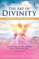 Elizabeth Clare Prophet (U. A.) | The Art Of Divinity - The Teachings Of Paul...