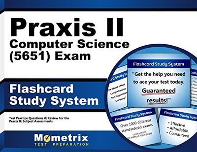 PRAXIS II COMPUTER SCIENCE (5651) EXAM FLASHCARD STUDY By Praxis I I Exam NEW