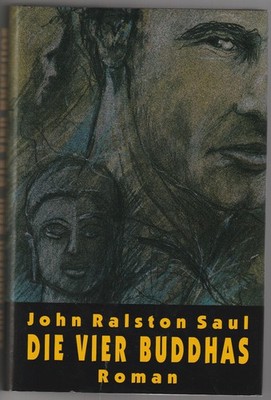Die vier Buddhas - John Ralston Saul - Gebundene Ausgabe