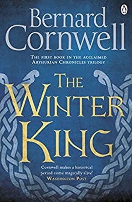 The Winter King Book One : The First Book in the Acclaimed Arthur