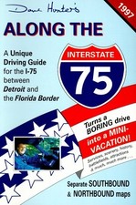 Along the I-75 1997 : A Unique Driving Guide for the Interstate-75 Between D...