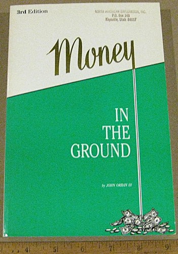 MONEY IN THE GROUND: INSIDER'S GUIDE TO OIL DEALS by Orban 1991 Investments