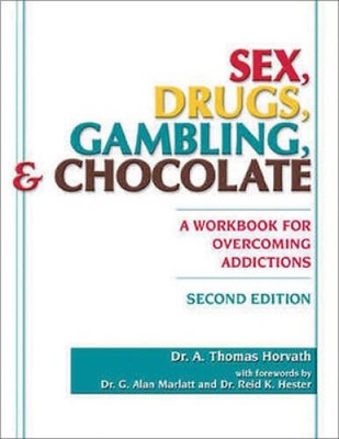 Sex, Drugs, Gambling, and Chocolate: A Workbook for Overcomin - VERY GOOD