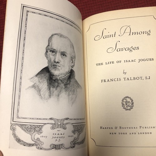 Saint Among Savages SIGNED The Life Of Isaac Jogues Francis Talbot SJ Hardcover - Picture 5 of 15