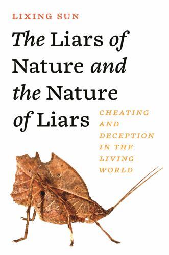Liars of Nature and the Nature of Liars : Cheating and Deception in the ...