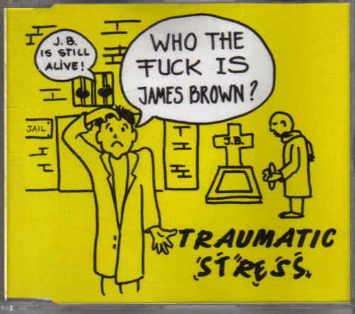 Traumatic Stress-Who The Fuck Is James Brown cd maxi single - Foto 1 di 1