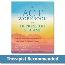 Image of The ACT Workbook for Depression and Shame: Overcome Thoughts of Defectiveness an