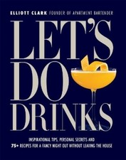 Elliott Clark Let's Do Drinks (Hardback)