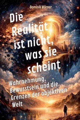 Die Realitt ist nicht, was sie scheint by Dominik W?rner (German) Paperback Book