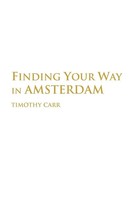 Finding Your Way In Amsterdam Timothy Carr Taschenbuch Kartoniert / Broschiert